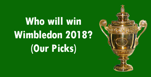 Who will win Wimbledon 2018? (Our Picks)